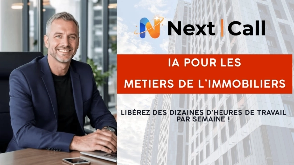 Next Call Immo - IA pour les métiers de l'immobiliers - Libérez des dizaines d'heures de travail par semaine